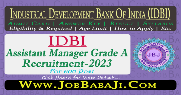 IDBI Bank Junior Assistant Manager Through PGDBF 2023 Apply Online for 600 Post