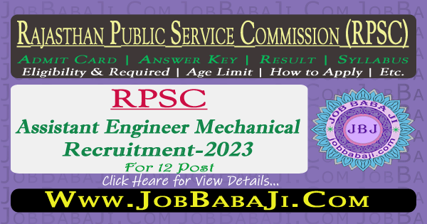 Rajasthan RPSC Assistant Engineer (AE) Mechanical Recruitment 2023 Exam Date for 12 Post
