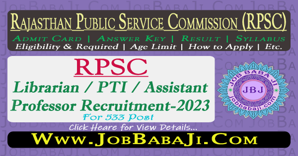 Rajasthan RPSC Librarian, Physical Education Instructor and Assistant Professor Home Science Recruitment 2023 Apply Online for 533 Post