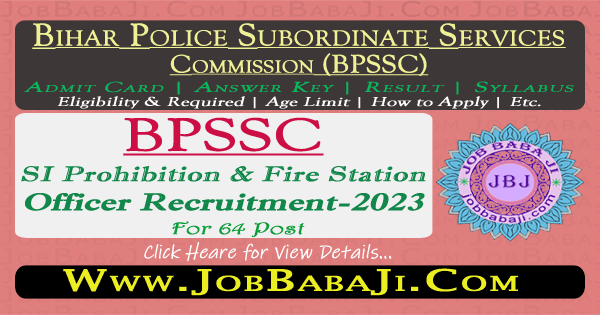Bihar Police BPSSC SI Prohibition and Fire Station Officer Recruitment 2023 Mains Admit Card for 64 Post