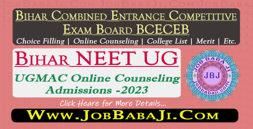 BCECEB Bihar UGMAC 2023 NEET UG Admissions Online Counseling Registration, Choice Filling 2023